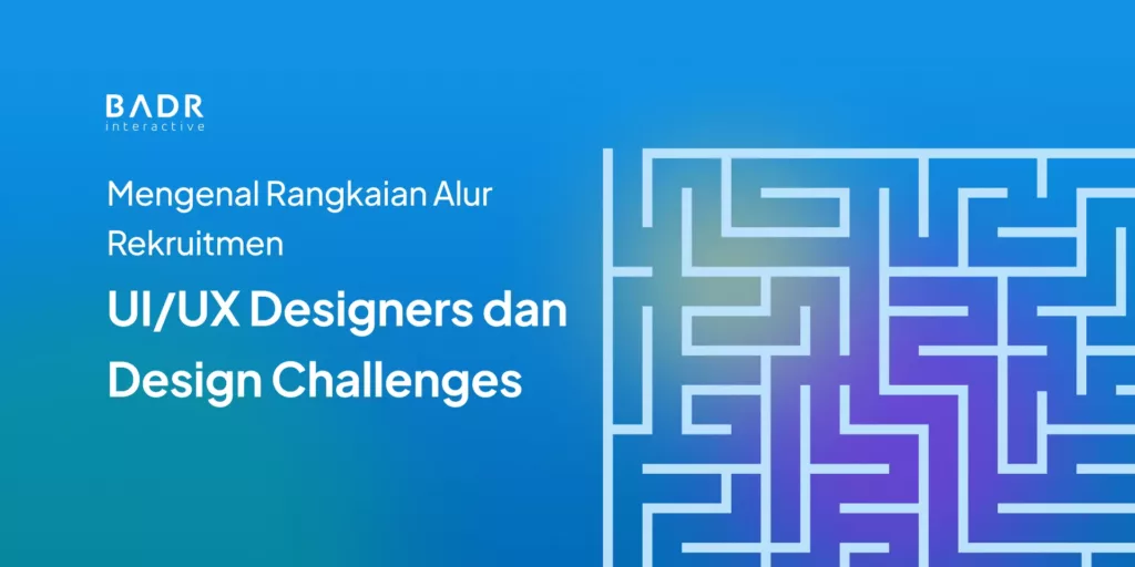 Rekrutmen UI/UX Designer dan Design Challenges